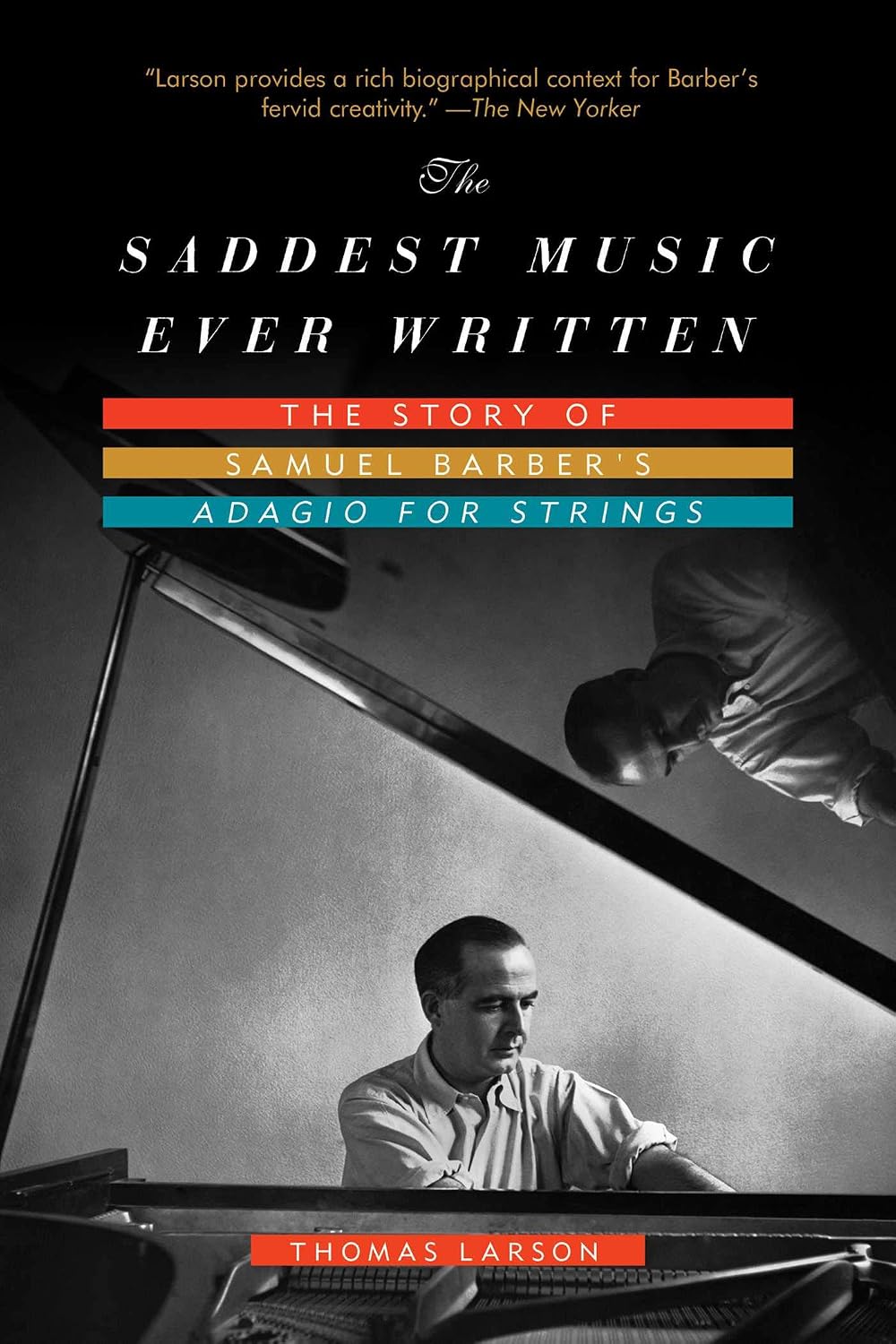 The Saddest Music Ever Written The Story Of Samuel Barbers Adagio For Strings