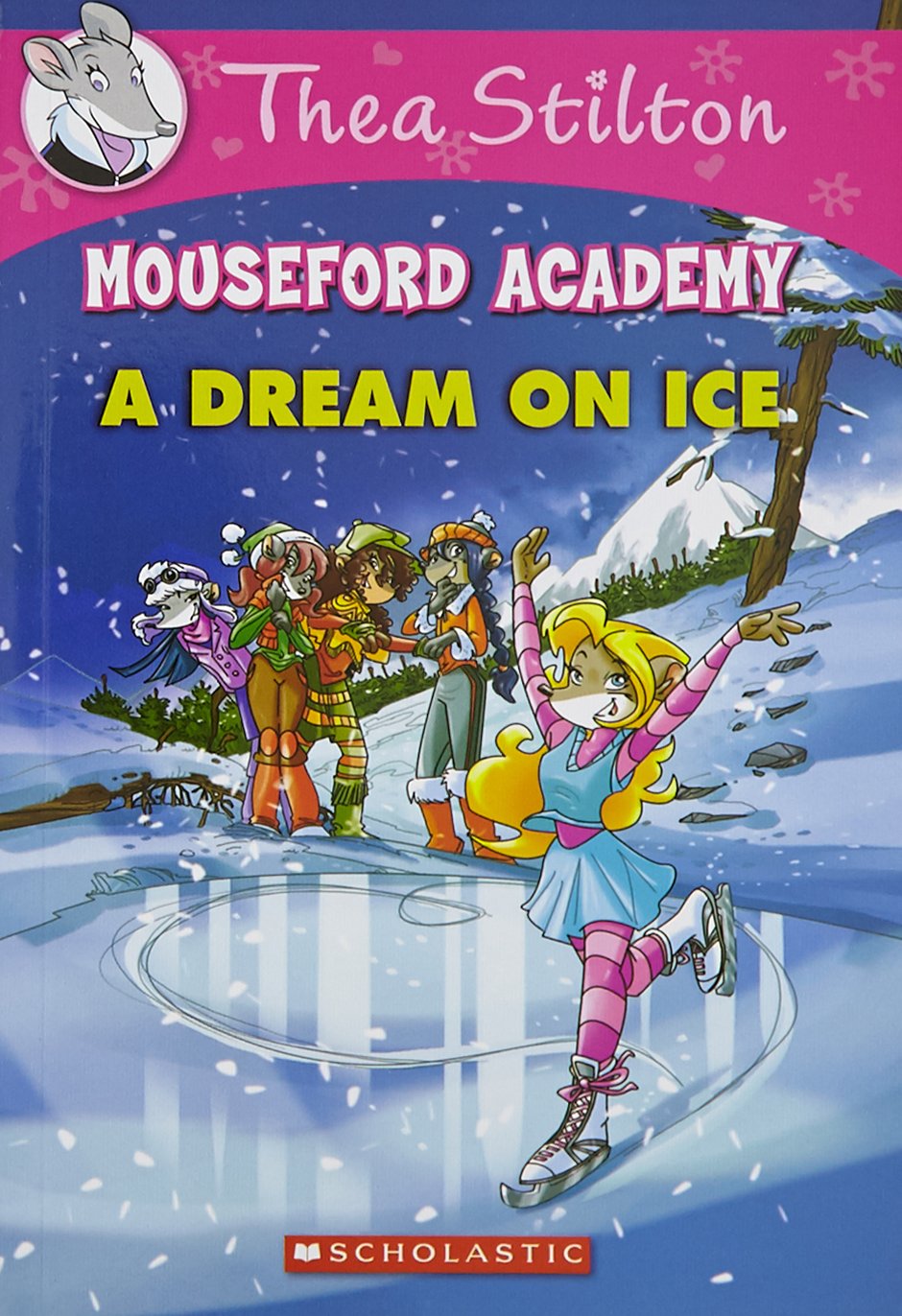 Thea Stilton Mouseford Academy #10: A Dream on Ice [Jan 01, 2016] Stilton, Geronimo