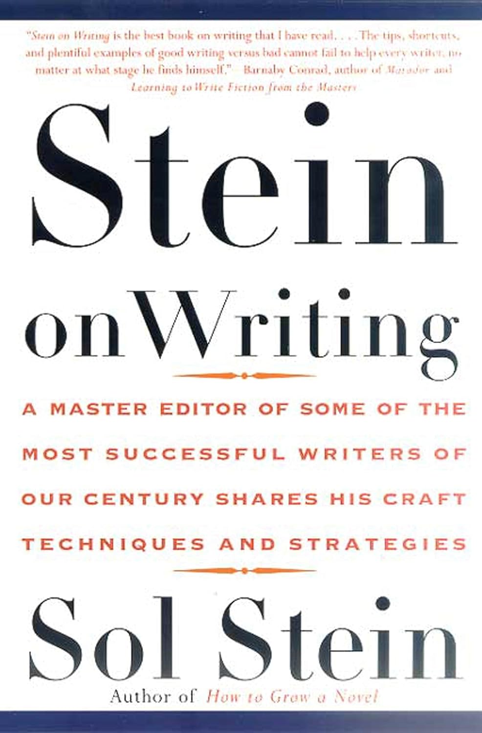 Stein on writing: a master editor of some of the most successful writers of our century shares his craft techniques and strategies