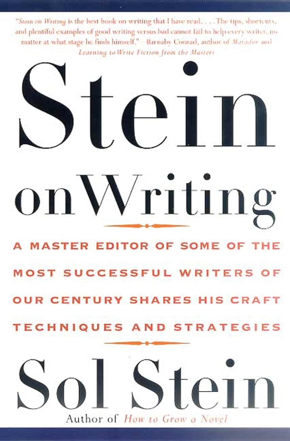 Stein on writing: a master editor of some of the most successful writers of our century shares his craft techniques and strategies