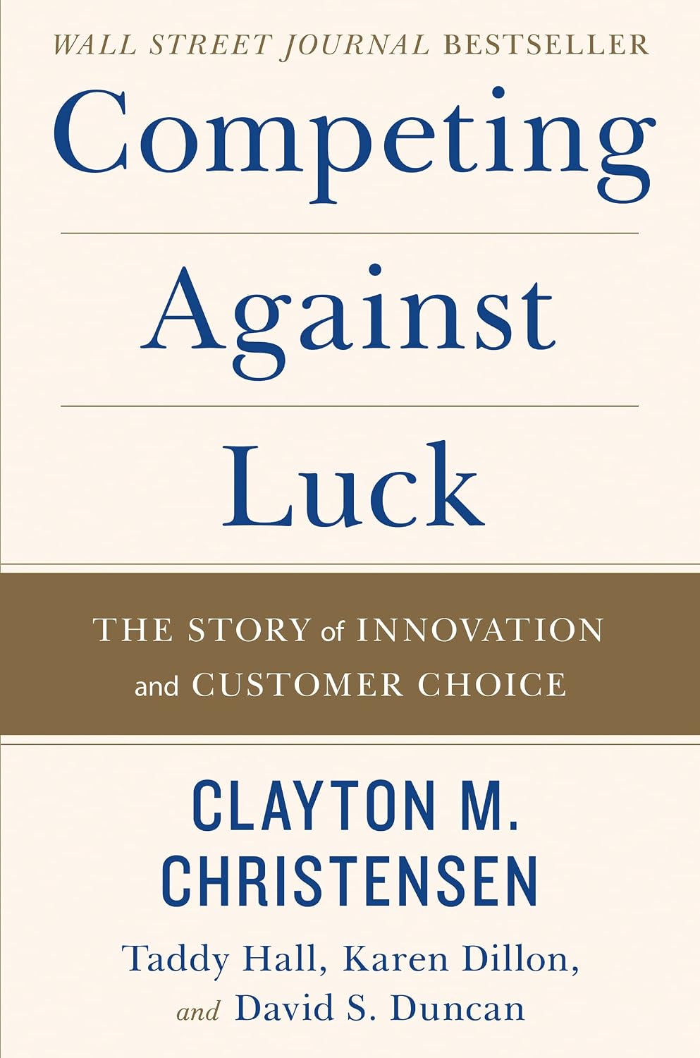 Competing Against Luck : the Story of Innovation and Customer Choice