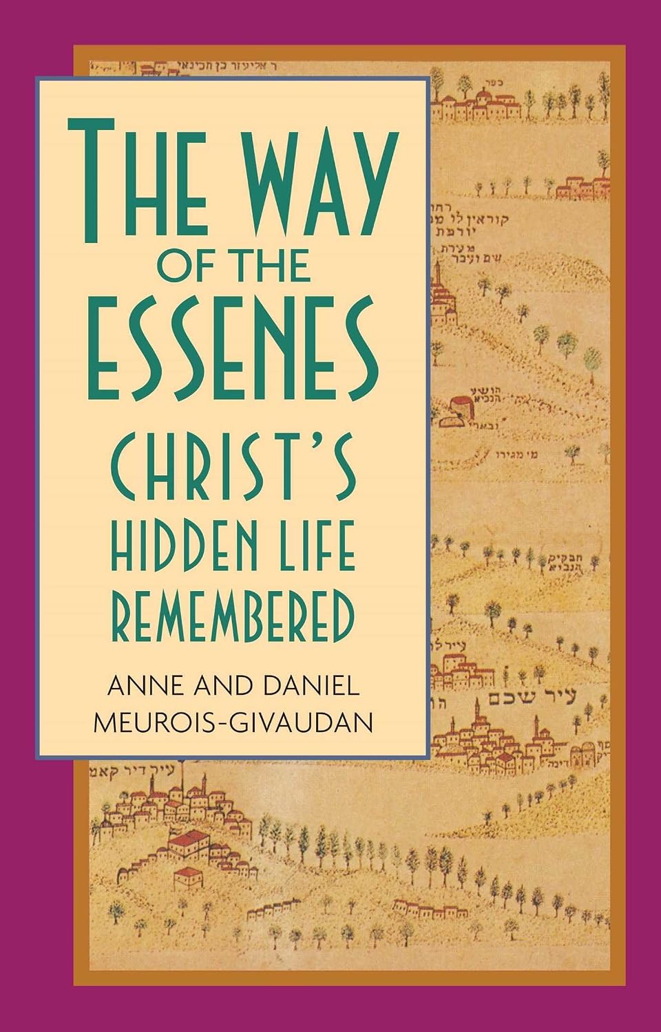 The way of the Essenes: Christ's hidden life remembered