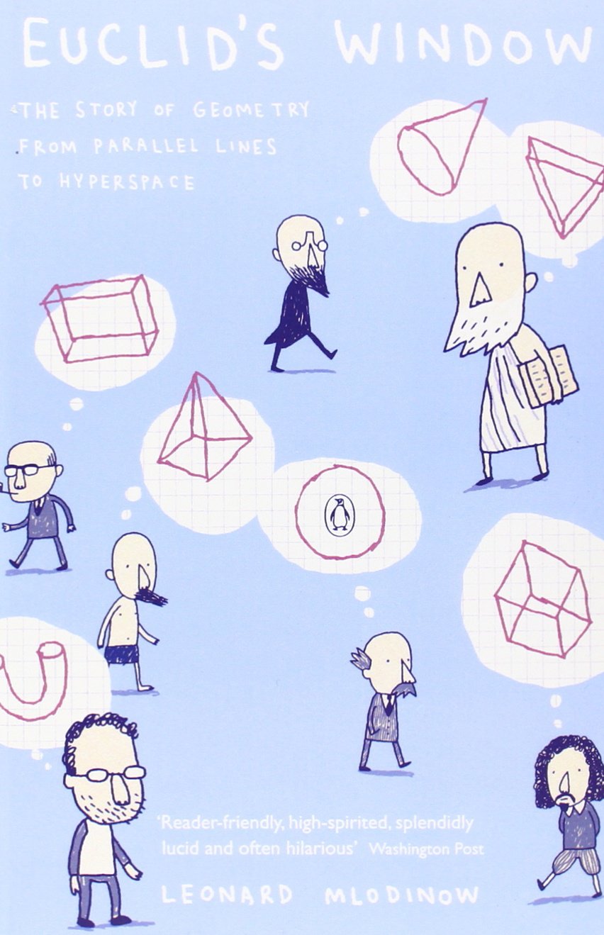 Euclid's Window: the Story of Geometry From Parallel Lines to Hyperspace