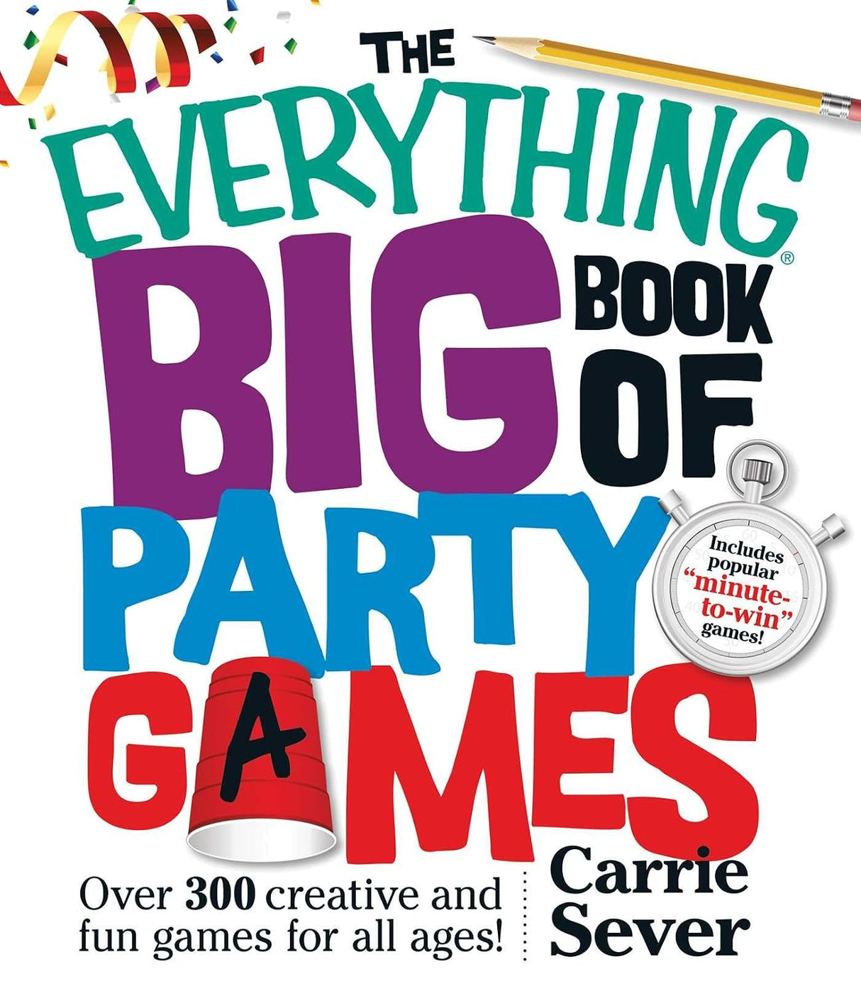 The everything big book of party games: over 300 creative and fun games for all ages!