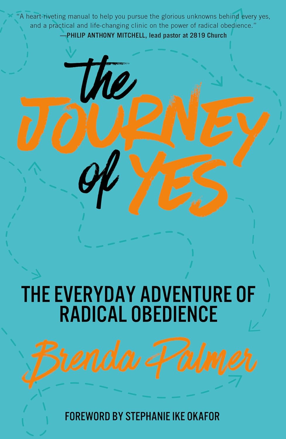 Journey of Yes: The Everyday Adventure of Radical Obedience