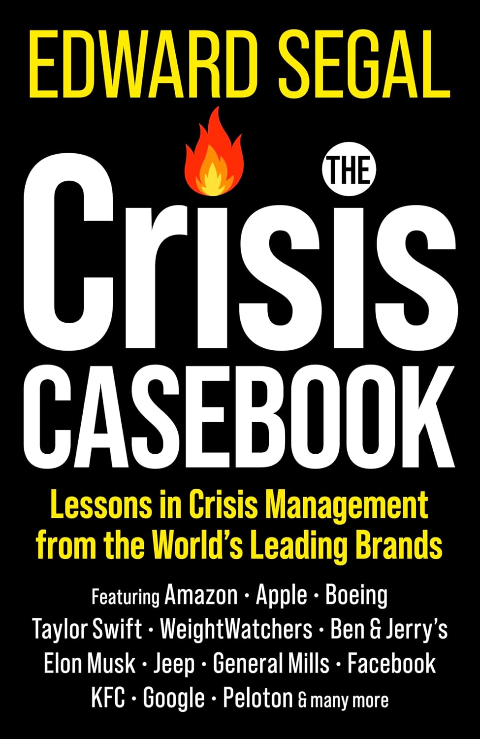 Crisis Casebook: Lessons in Crisis Management from the World's Leading Brands