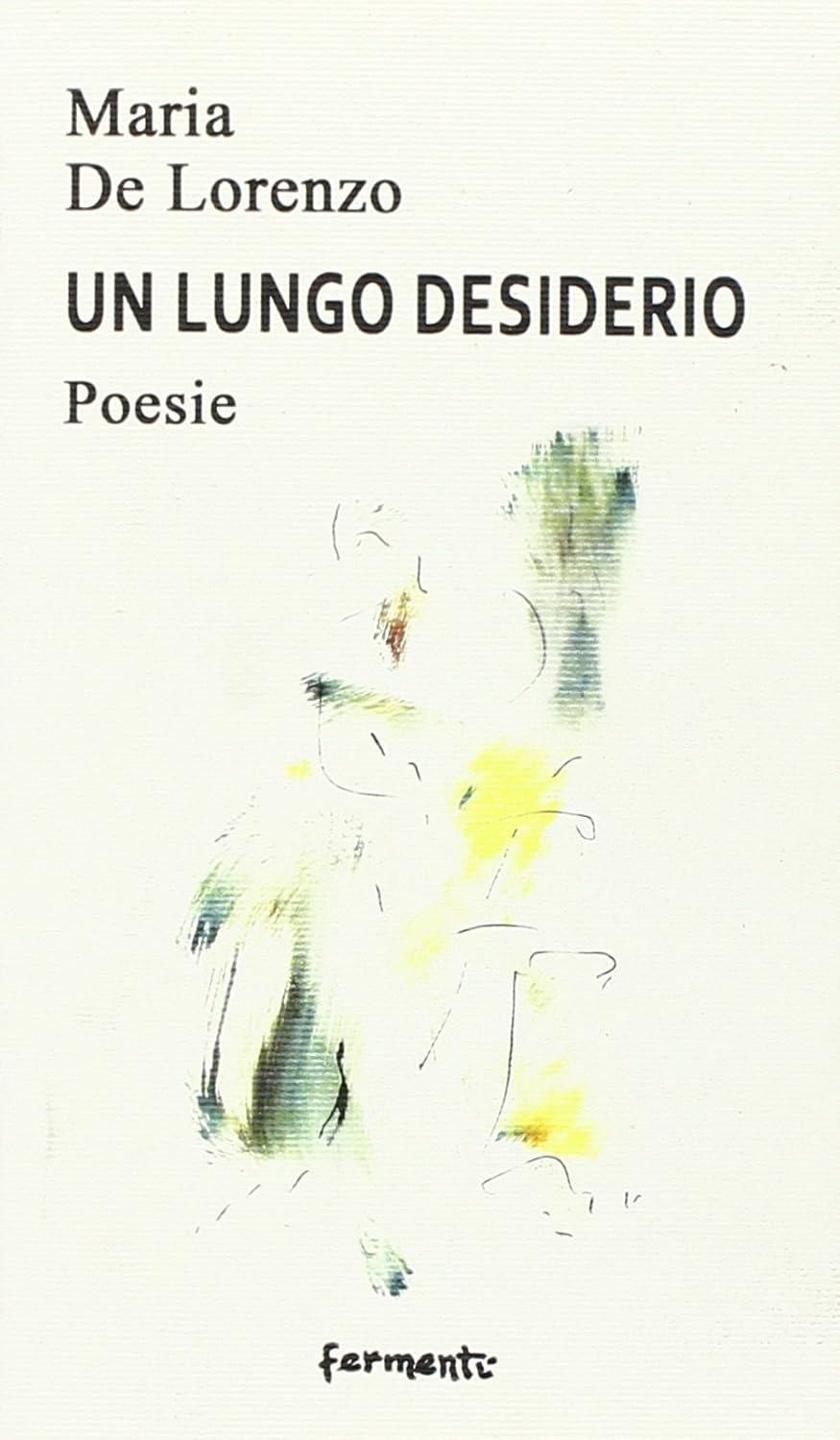 Un Lungo Desiderio. Poesie.