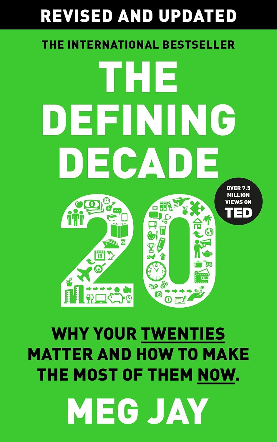 Defining Decade: Why Your Twenties Matter and How to Make the Most of Them Now