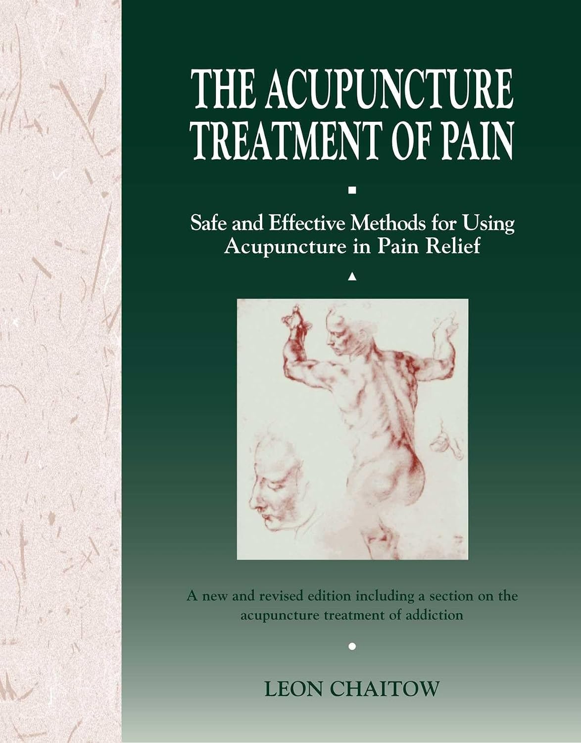 The acupuncture treatment of pain: safe and effective methods for using acupuncture in pain relief