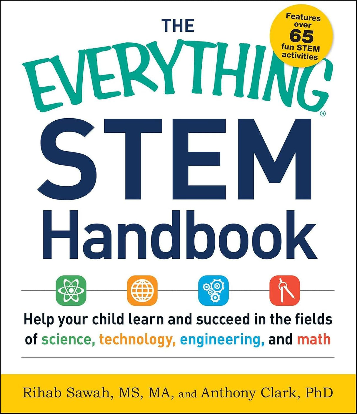 The Everything STEM Handbook: Help your child learn and succeed in the fields of science, technology, engineering, and math