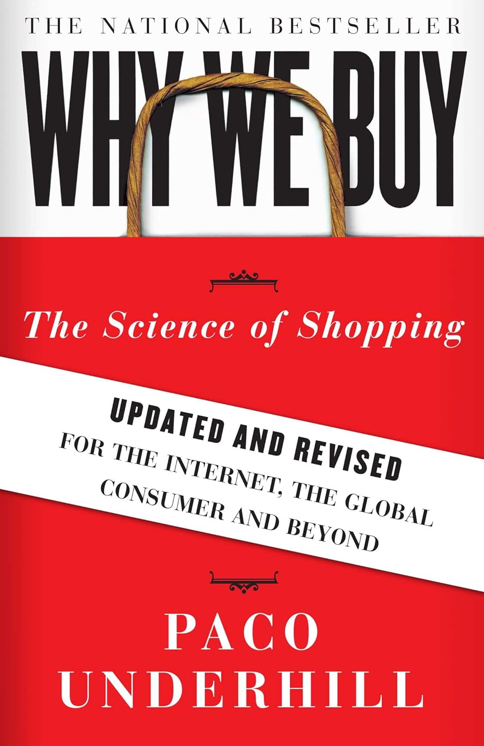 Why We Buy: The Science of Shopping--updated and Revised for the Internet, the Global Consumer, and Beyond
