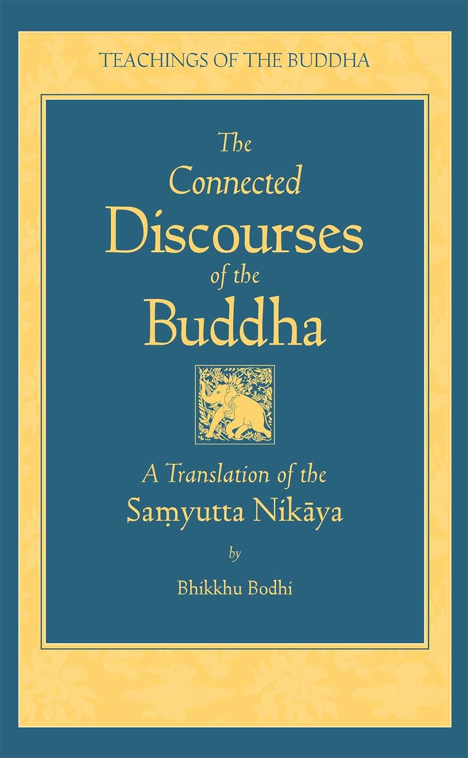 The connected discourses of the Buddha: a translation of the Saṃyutta Nikāya ; translated from the Pāli by Bhikkhu Bodhi