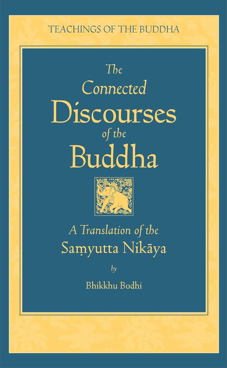 The connected discourses of the Buddha: a translation of the Saṃyutta Nikāya ; translated from the Pāli by Bhikkhu Bodhi