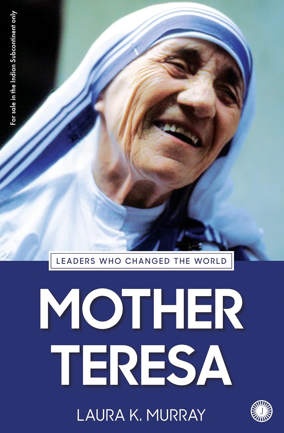 Mother Teresa (Leaders Who Changed the World)