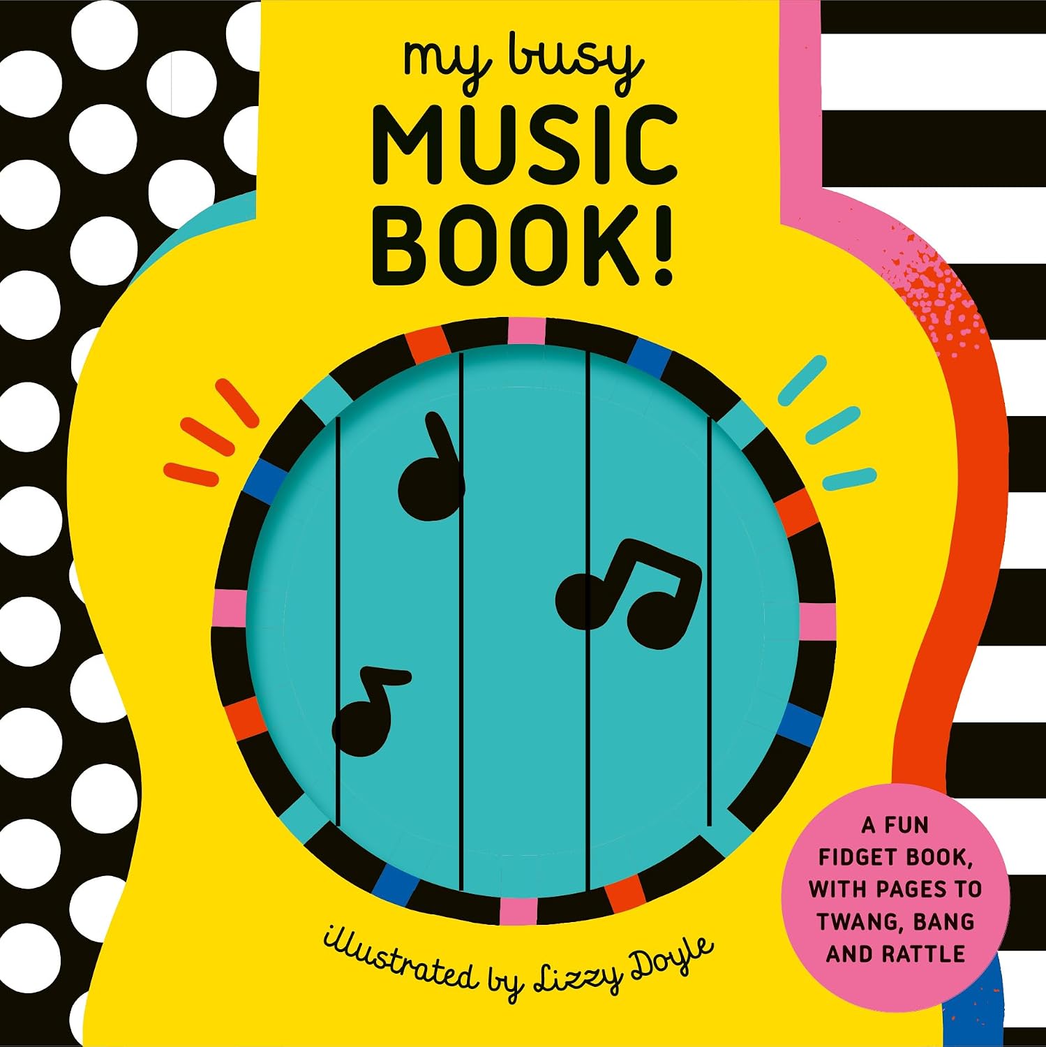 My Busy Music Book!: a Playful Music Book With Pages to Twang, Bang, and Rattle! (my Busy Book)
