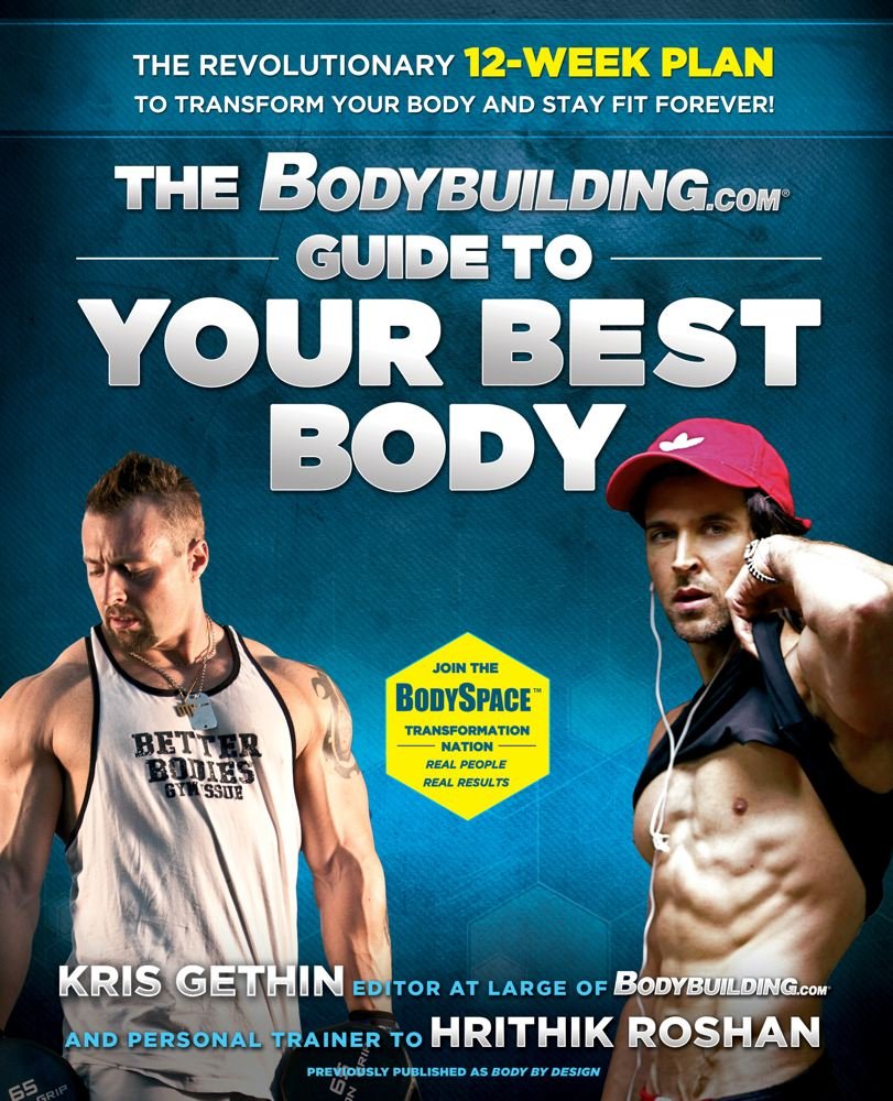 The Bodybuilding.com Guide to Your Best Body