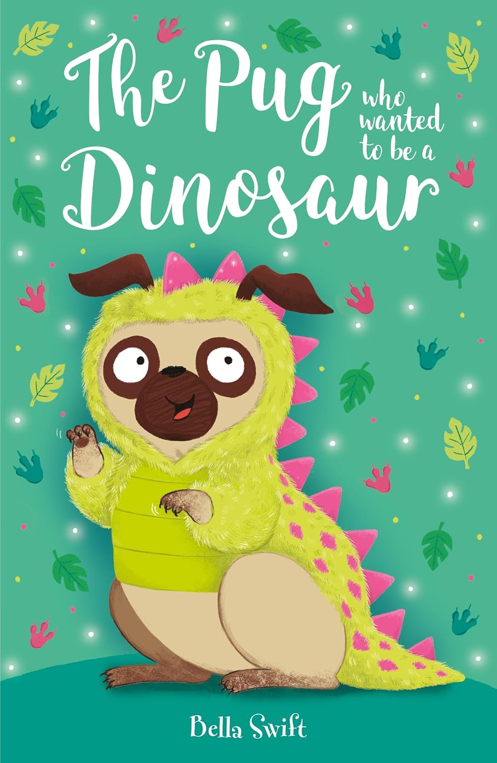 The Pug Who Wanted to Be a Dinosaur