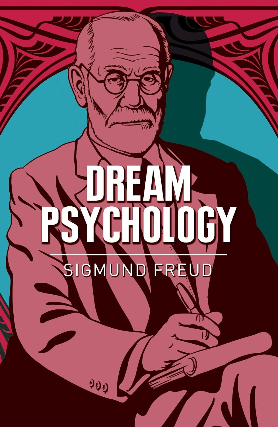 Dream Psychology: Psychoanalysis for Beginners