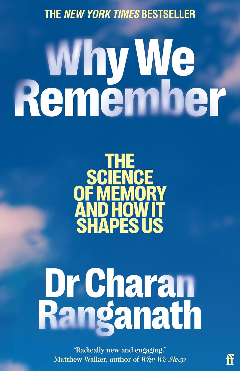 Why We Remember: the Science of Memory and How it Shapes Us