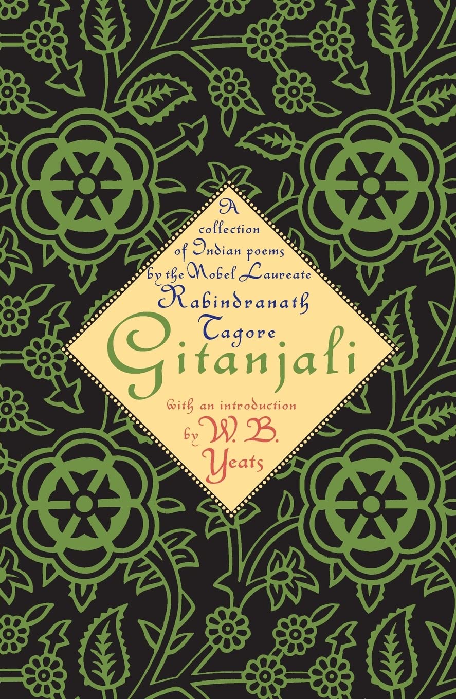 Gitanjali: a collection of prose translations made by the author from the original Bengali