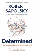 Determined: A Science of Life Without Free Will