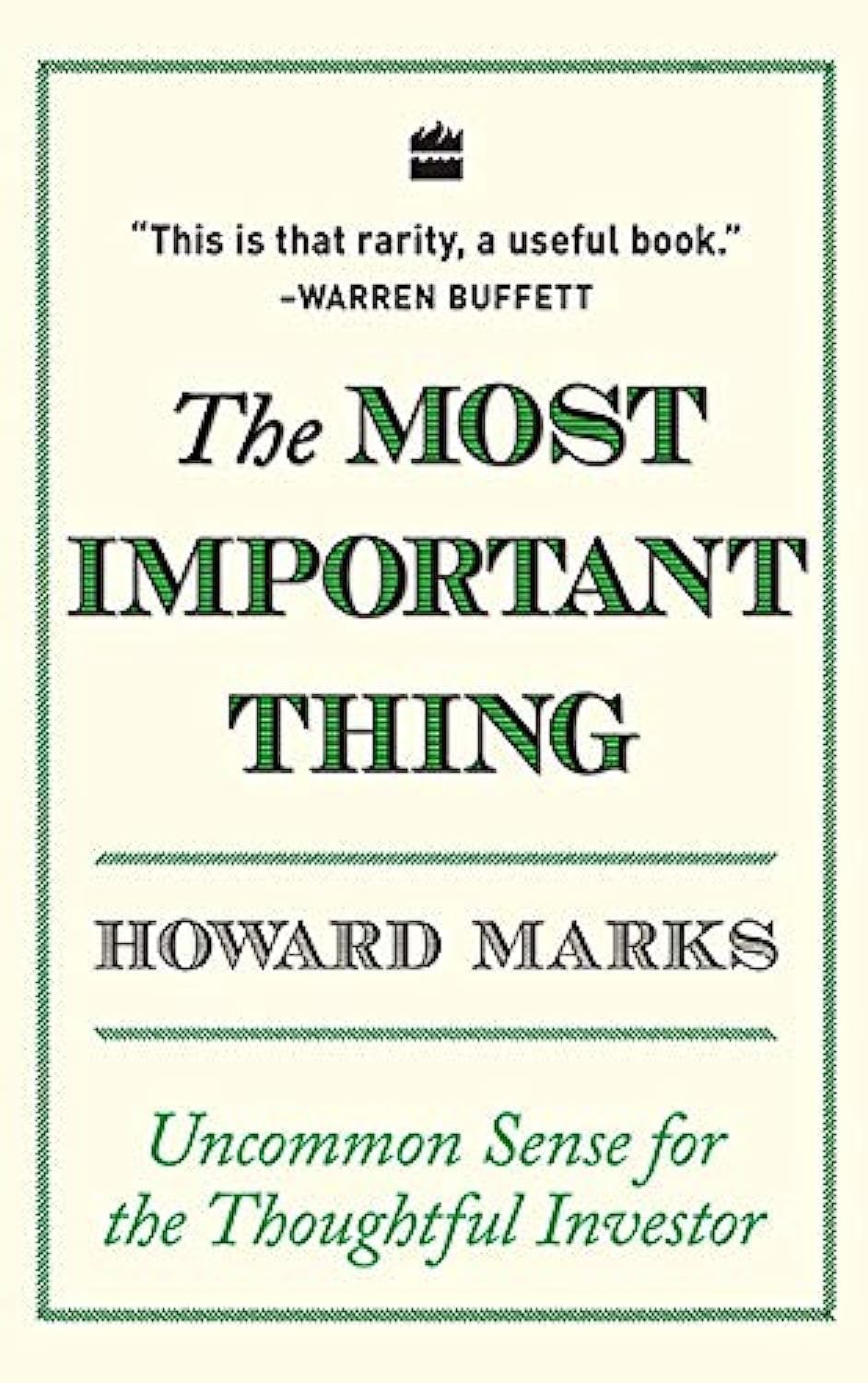 The Most Important Thing: Uncommon Sense for the Thoughtful Investor