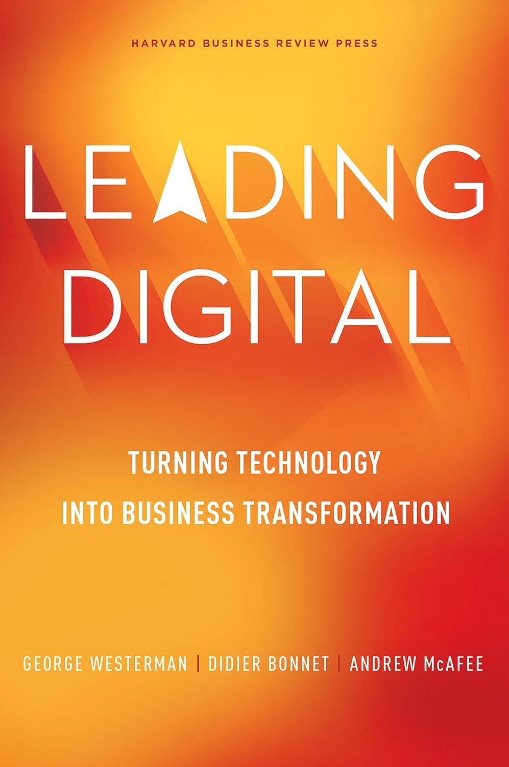 Leading Digital: Turning Technology into Business Transformation