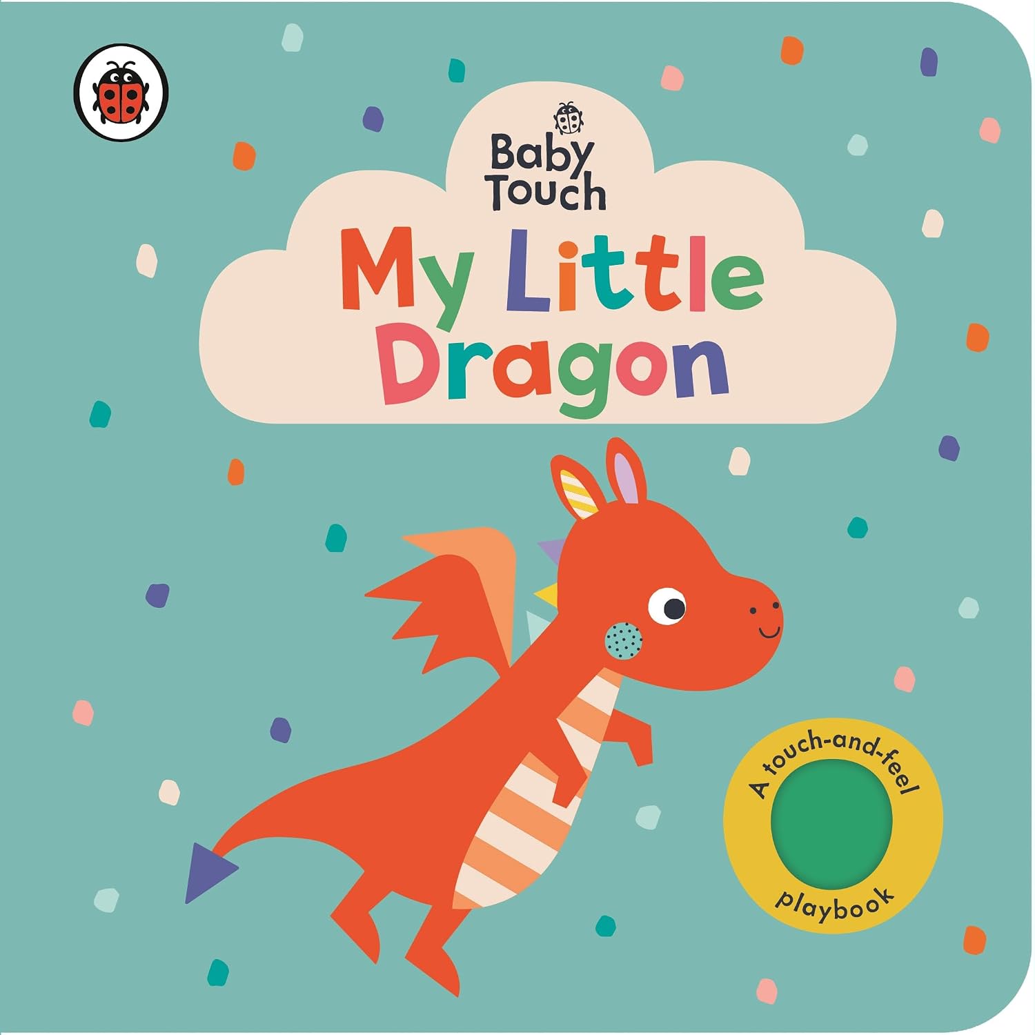 Baby Touch: My Little Dragon: an Interactive Touch-and-feel Book for Babies and Toddlers