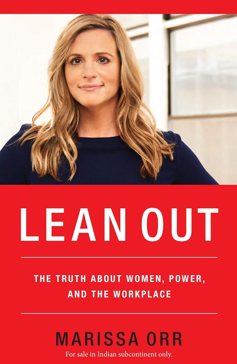 Lean Out : the Truth About Women, Power, and the Workplace