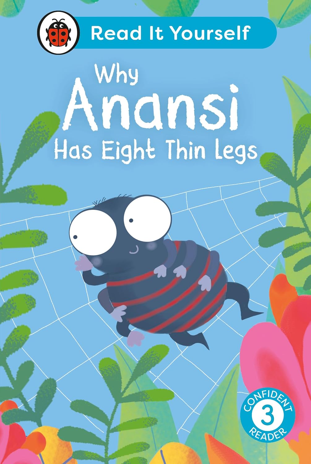 Why Anansi Has Eight Thin Legs : Read it Yourself - Level 3 Confident Reader