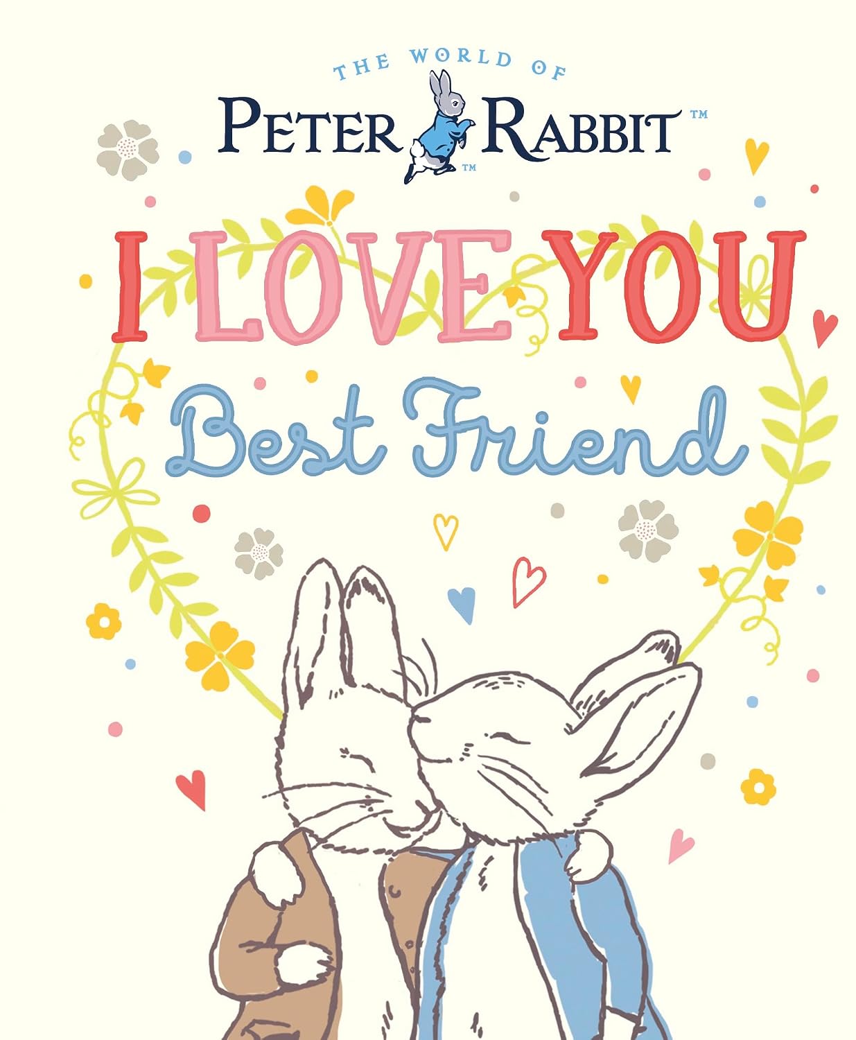 Peter Rabbit: I Love You Best Friend
