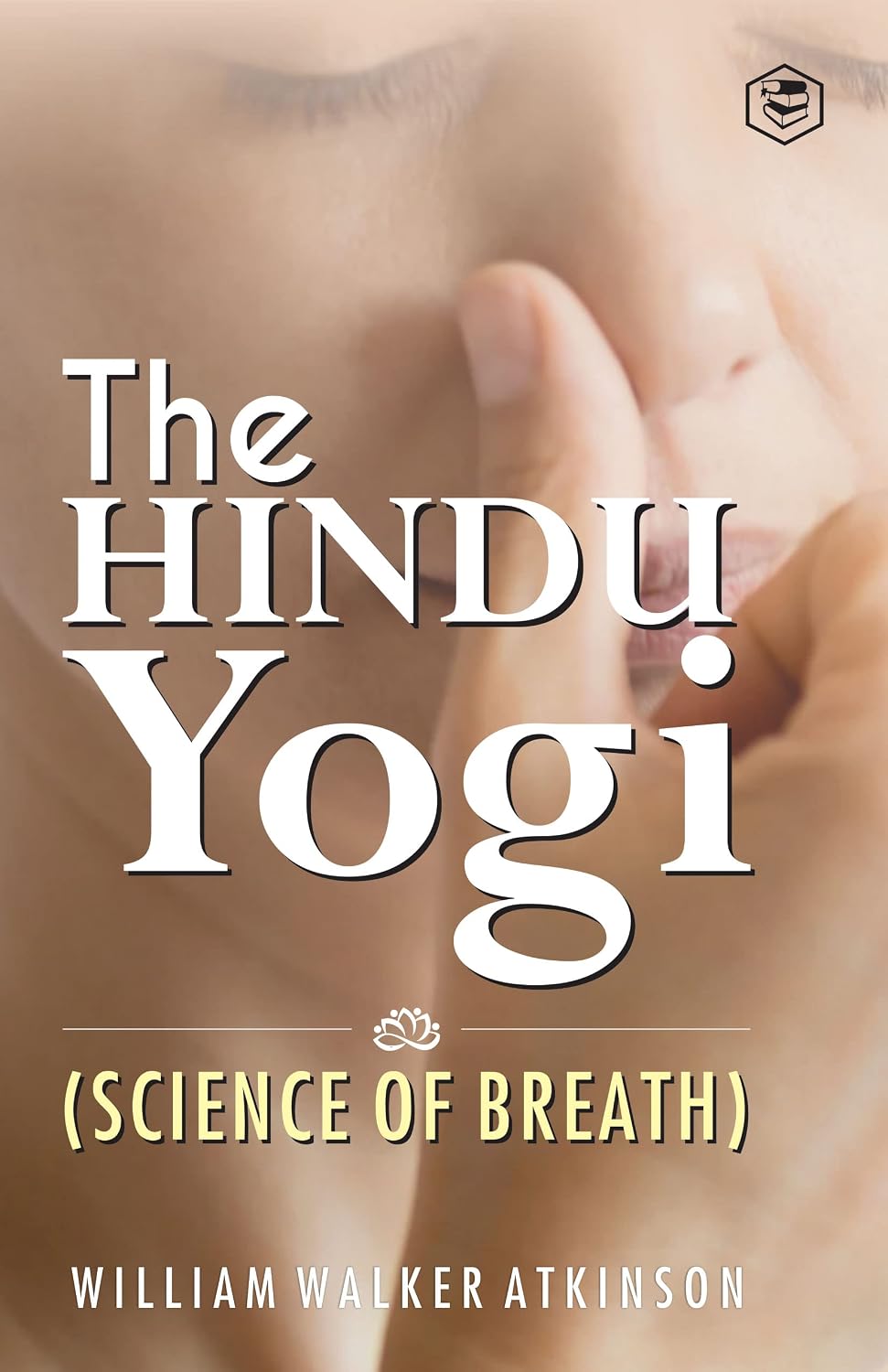 The Hindu Yogi (science of Breath)