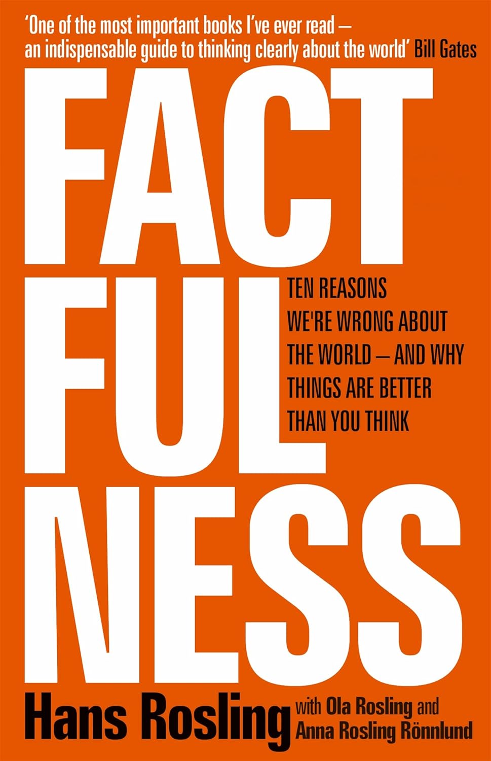 Factfulness: Ten Reasons We're Wrong About the World - and Why Things Are Better Than You Think [Hardcover] [Jan 01, 2018] Hans Rosling