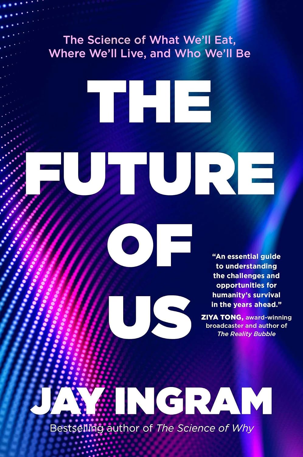 Future of Us: The Science of What We'll Eat, Where We'll Live, and Who We'll Be