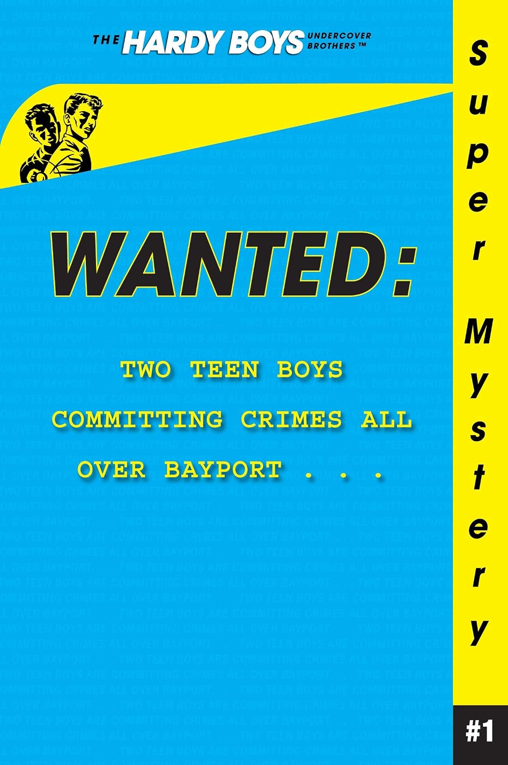 Wanted: Hardy Boys: Undercover Brothers Super Mystery #1