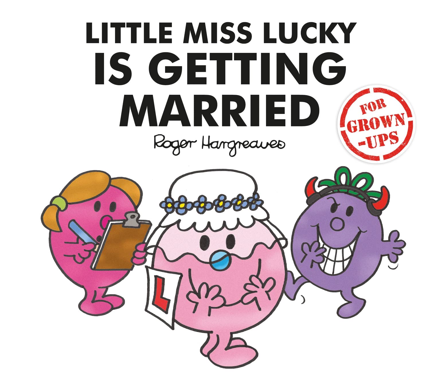 Little Miss Lucky is Getting Married (mr Men for Grown Ups)