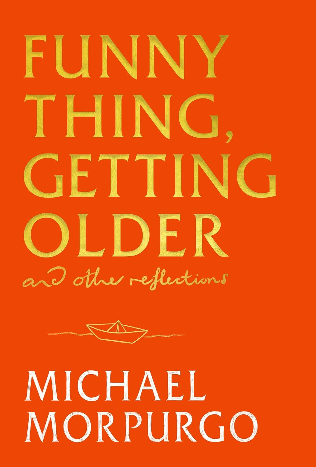 Funny Thing, Getting Older: Reflections on Life, Storytelling and Wonder