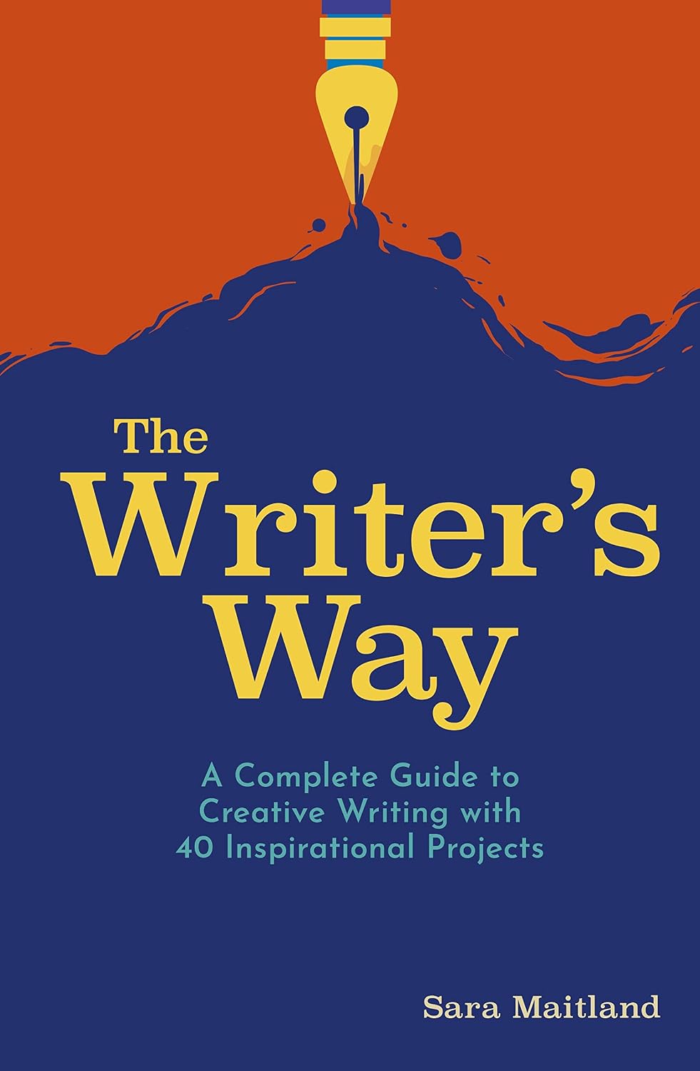 The Writer's Way: A Complete Guide to Creative Writing