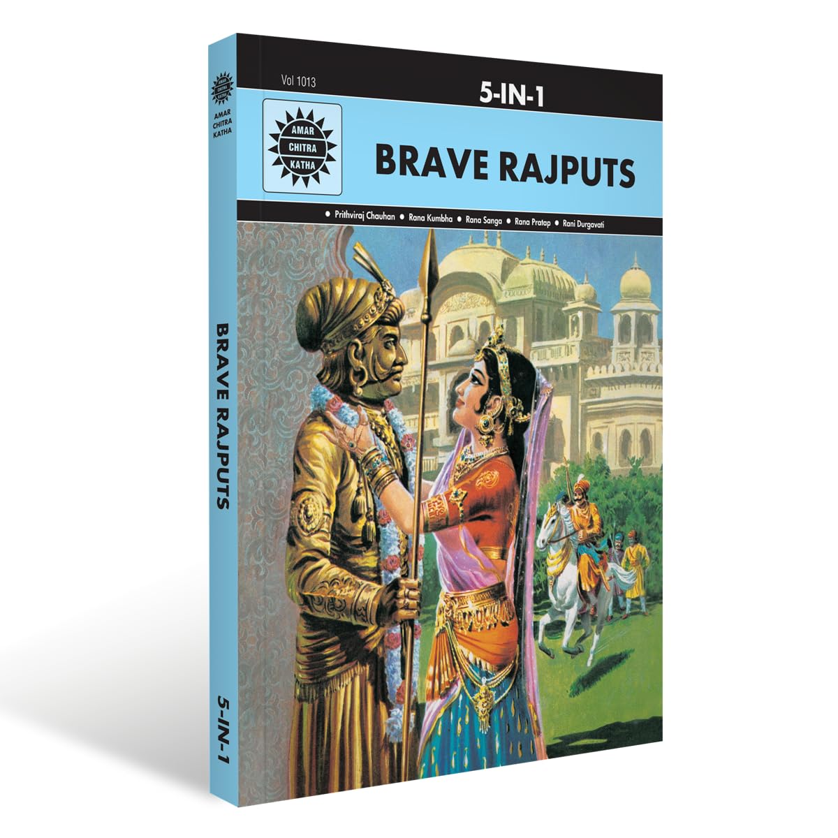Brave Rajputs: Prithviraj Chauhan, Rana Kumbha, Rana Sanga, Rana Pratap, Rani Durgavati