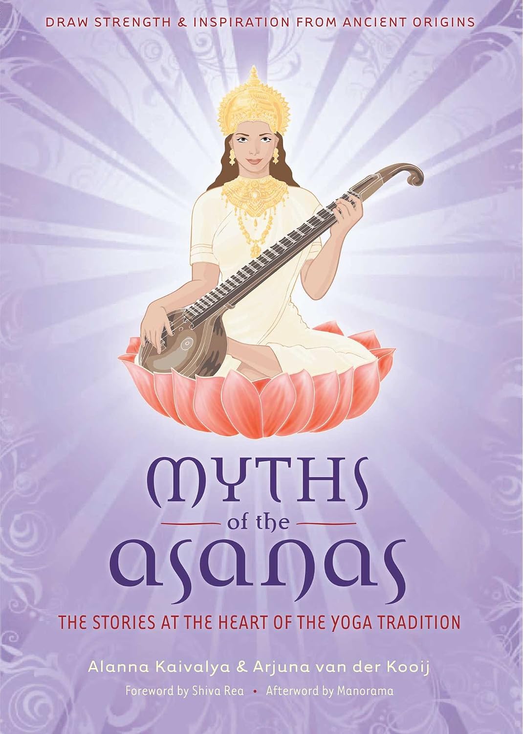 Myths Of The Asanas The Stories At The Heart Of The Yoga Tradition