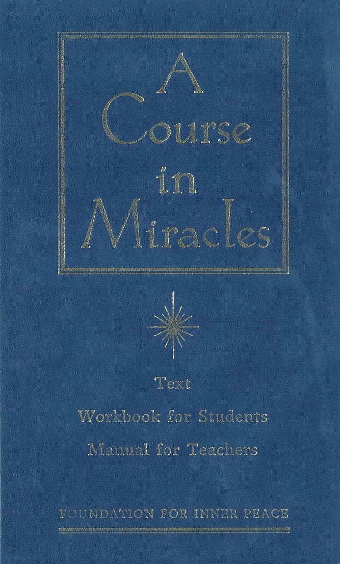 A Course in miracles: the text, workbook for students and manual for teachers