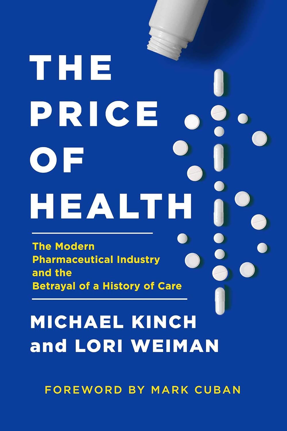 Price of Health: The Modern Pharmaceutical Enterprise and the Betrayal of a History of Care