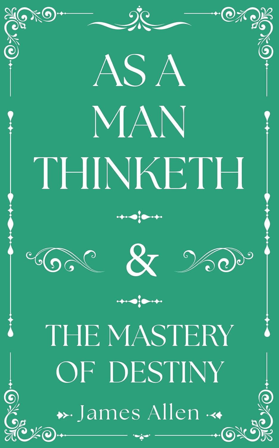 As a Man Thinketh and the Mastery of Destiny