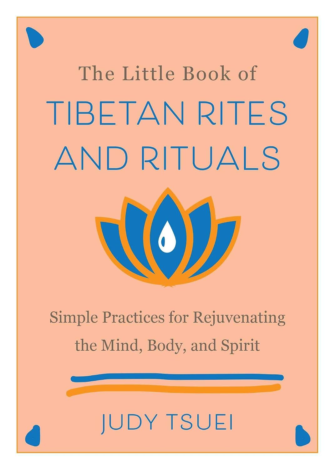 Little Book of Tibetan Rites and Rituals: Simple Practices for Rejuvenating the Mind, Body, and Spirit