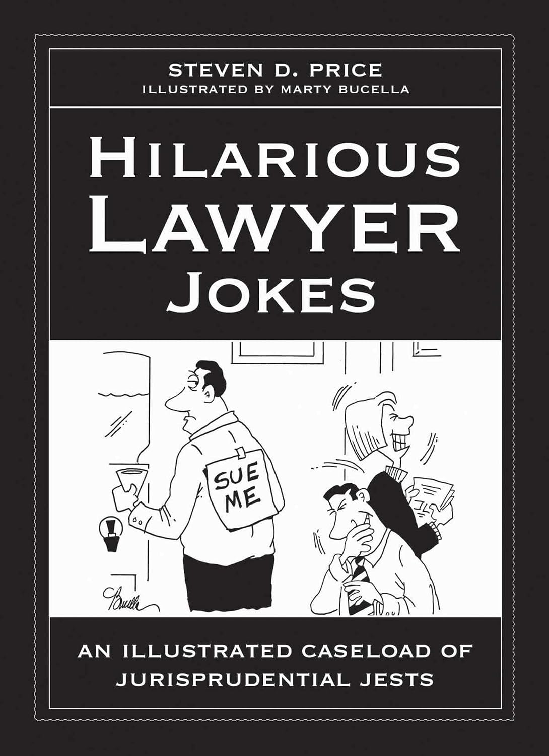 Hilarious Lawyer Jokes: An Illustrated Caseload of Jurisprudential Jests