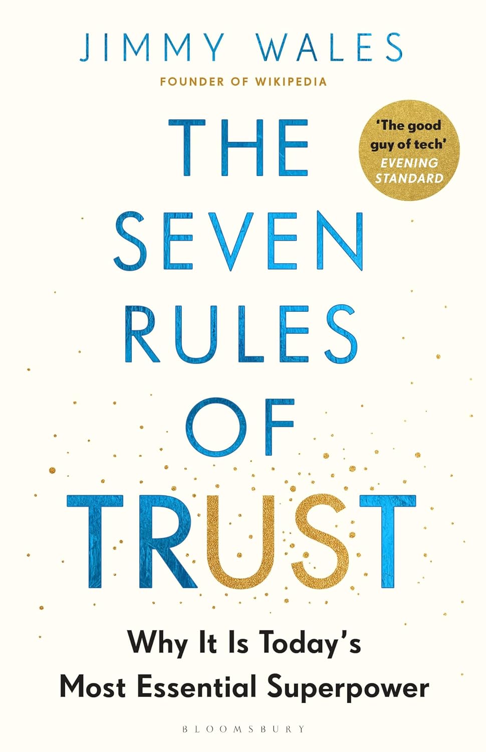 Seven Rules of Trust: Why It Is Today's Most Essential Superpower