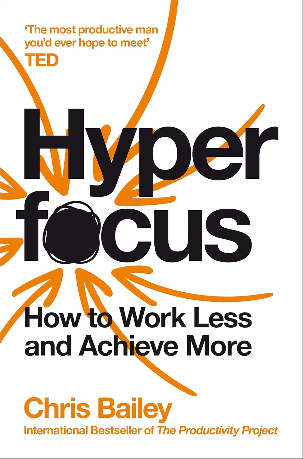 Hyperfocus:how to Work Less to Achieve More