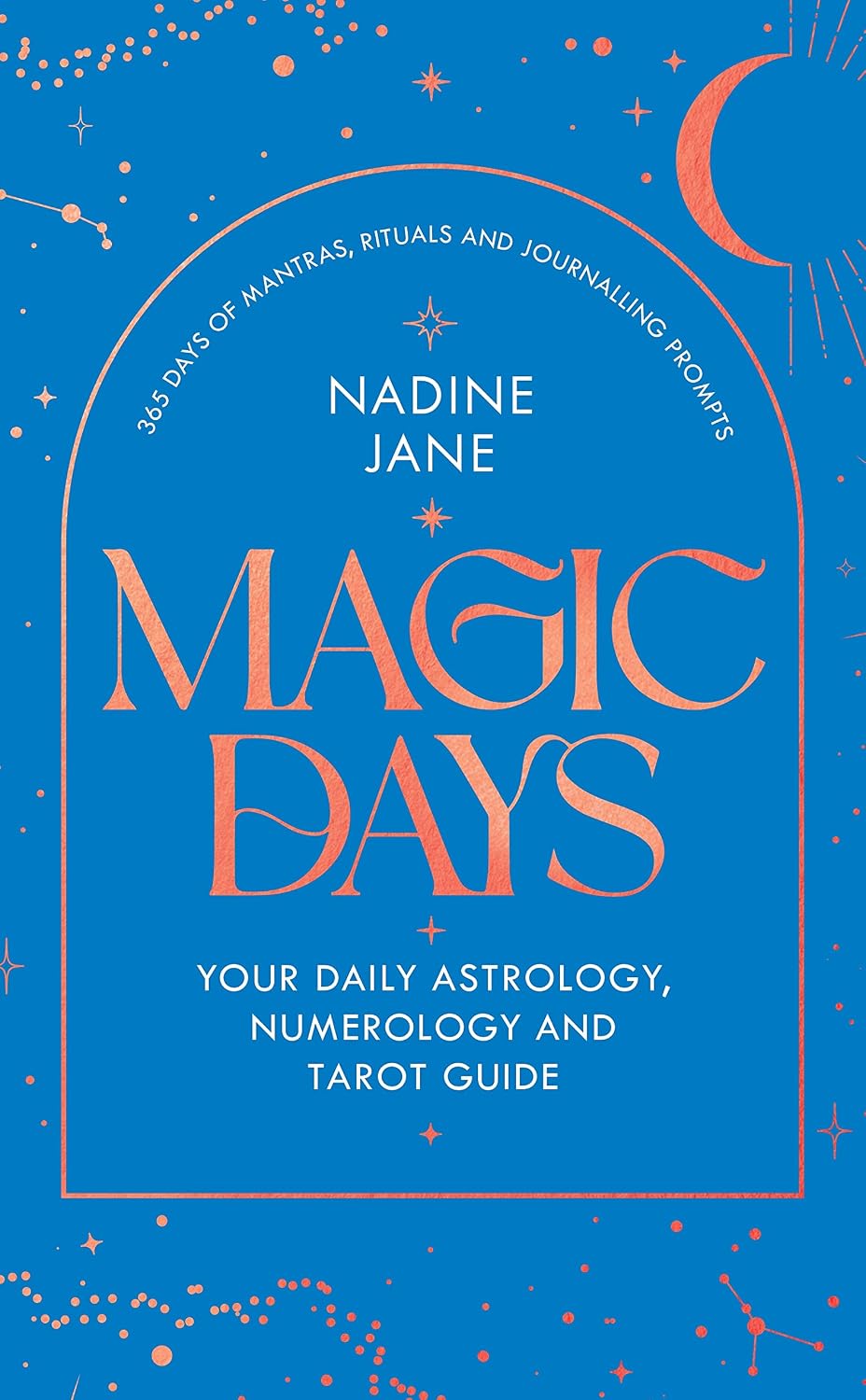 Magic Days: Your Daily Astrology, Numerology, and Tarot Guide to Spiritual Healing