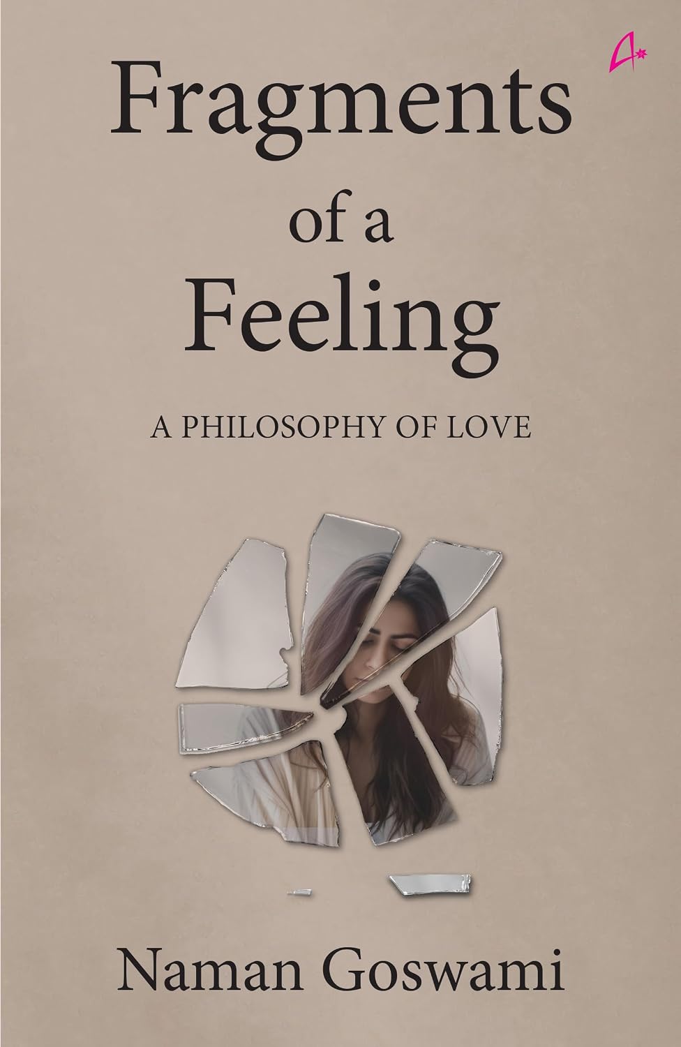 Fragments of a Feeling: a Philosophy of Love (english)