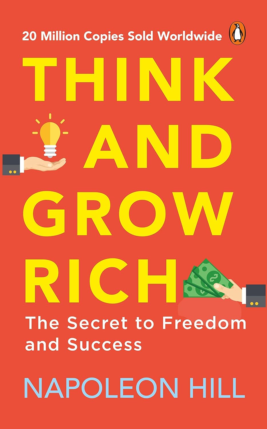 Think and Grow Rich: Classic All-Time Bestselling Book on Success, Wealth Management and Personal Growth by One of the Greatest Self-help Authors, Napoleon Hill